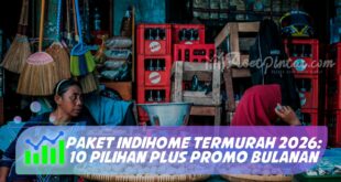PAKET INDIHOME TERMURAH 2026: 10 PILIHAN PLUS PROMO BULANAN