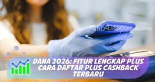 DANA 2026: FITUR LENGKAP PLUS CARA DAFTAR PLUS CASHBACK TERBARU