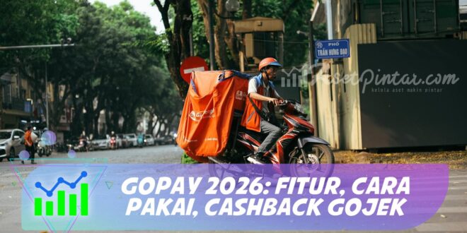 GOPAY 2026: FITUR, CARA PAKAI, CASHBACK GOJEK
