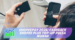 SHOPEEPAY 2026: CASHBACK SHOPEE PLUS TOP-UP PULSA MURAH