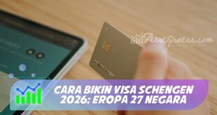 CARA BIKIN VISA SCHENGEN 2026: EROPA 27 NEGARA