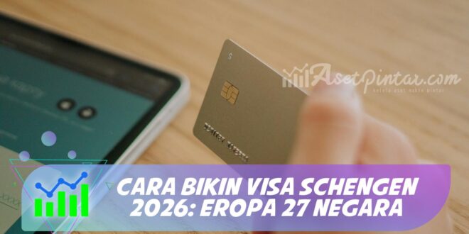 CARA BIKIN VISA SCHENGEN 2026: EROPA 27 NEGARA