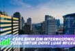 CARA BIKIN SIM INTERNASIONAL 2026: UNTUK DRIVE LUAR NEGERI