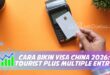 CARA BIKIN VISA CHINA 2026: TOURIST PLUS MULTIPLE ENTRY