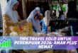 TIPS TRAVEL SOLO UNTUK PEREMPUAN 2026: AMAN PLUS HEMAT
