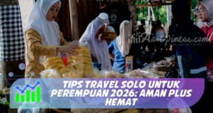 TIPS TRAVEL SOLO UNTUK PEREMPUAN 2026: AMAN PLUS HEMAT