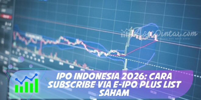 IPO INDONESIA 2026: CARA SUBSCRIBE VIA E-IPO PLUS LIST SAHAM