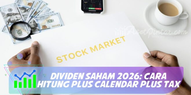 DIVIDEN SAHAM 2026: CARA HITUNG PLUS CALENDAR PLUS TAX