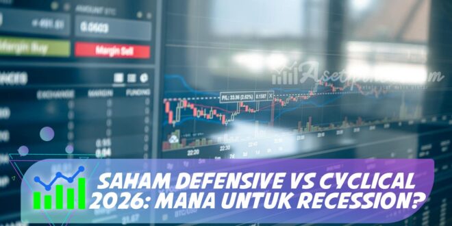 SAHAM DEFENSIVE VS CYCLICAL 2026: MANA UNTUK RECESSION?