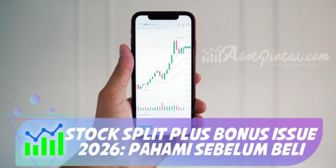 STOCK SPLIT PLUS BONUS ISSUE 2026: PAHAMI SEBELUM BELI