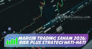 MARGIN TRADING SAHAM 2026: RISK PLUS STRATEGI HATI-HATI