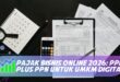PAJAK BISNIS ONLINE 2026: PPH PLUS PPN UNTUK UMKM DIGITAL