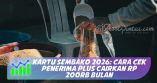 KARTU SEMBAKO 2026: CARA CEK PENERIMA PLUS CAIRKAN RP 200RB BULAN