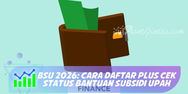BSU 2026: CARA DAFTAR PLUS CEK STATUS BANTUAN SUBSIDI UPAH
