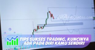 TIPS SUKSES TRADING, KUNCINYA ADA PADA DIRI KAMU SENDIRI